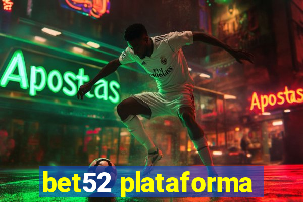 bet52 plataforma